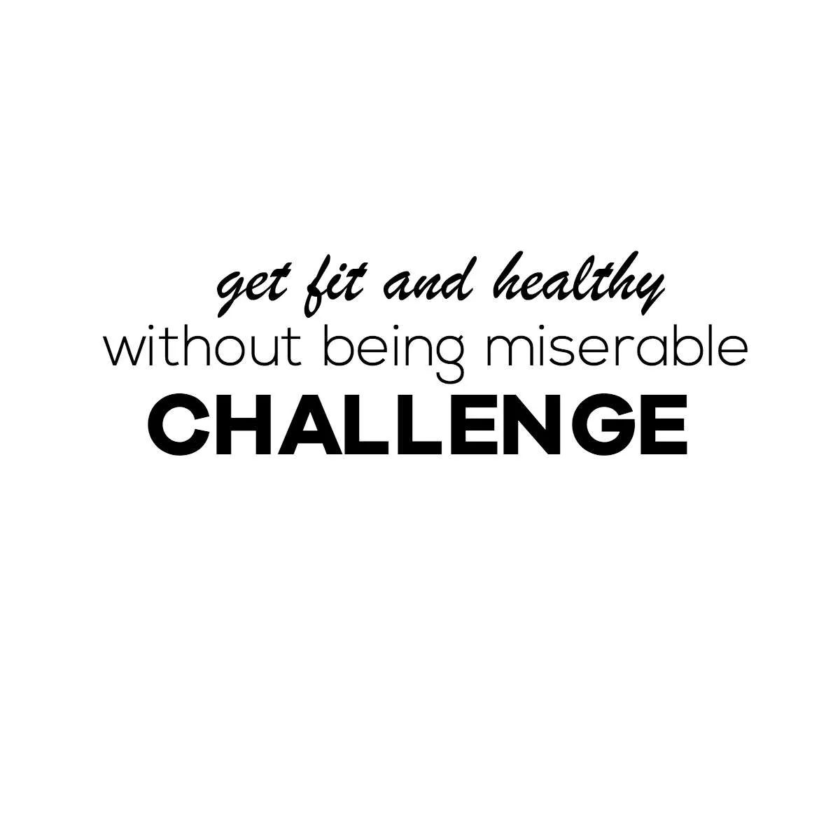 30 days challenge – get fit and healthy without feeling miserable