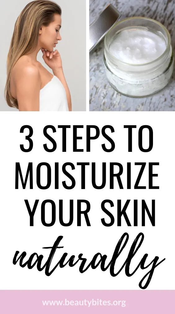 3 steps to moisturize dry skin naturally