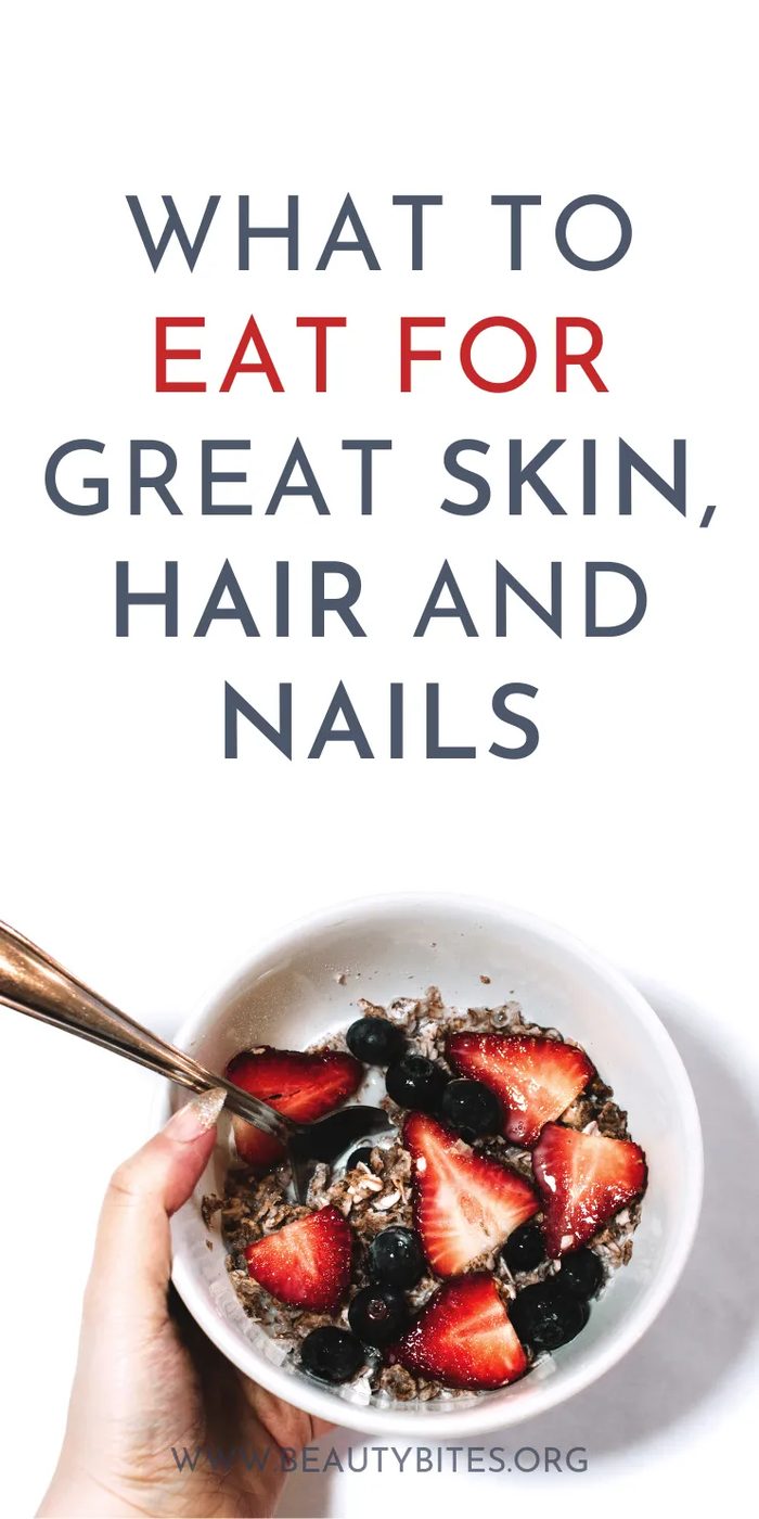 What to eat for beautiful skin, hair and nails