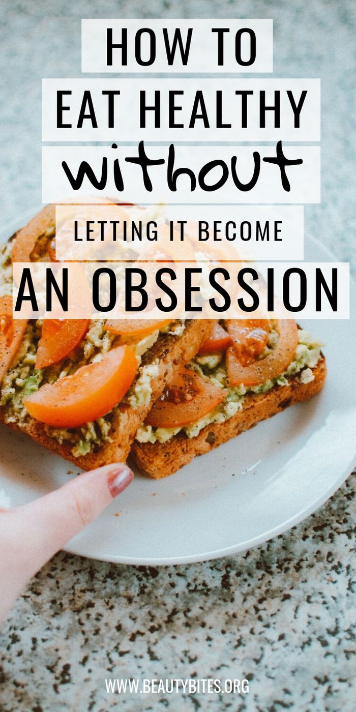 Eat healthy without it becoming an obsession