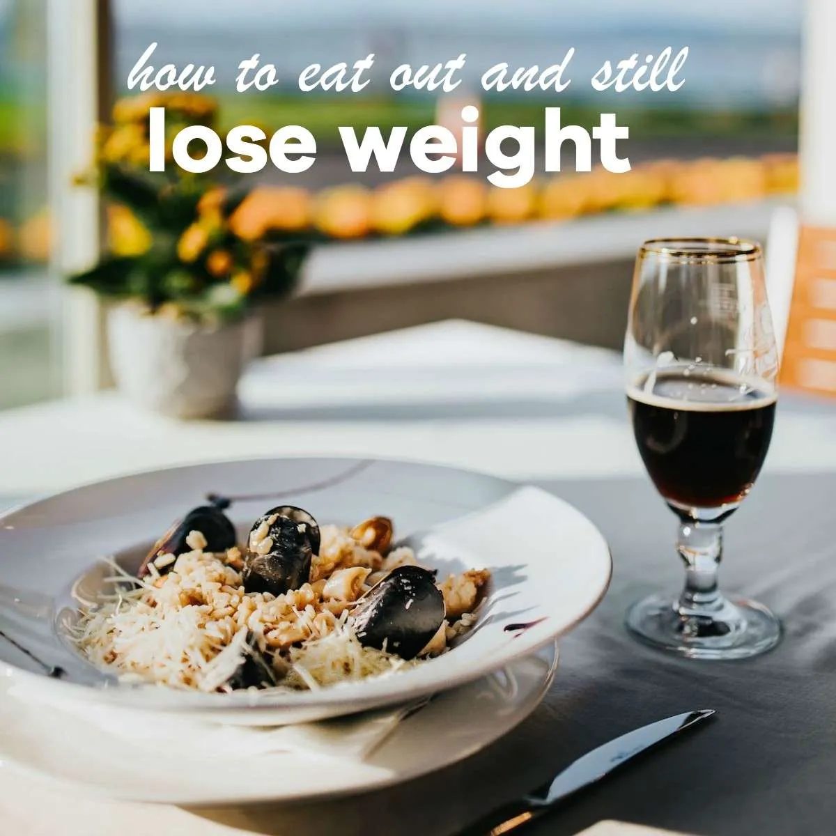 Eat out and still lose weight
