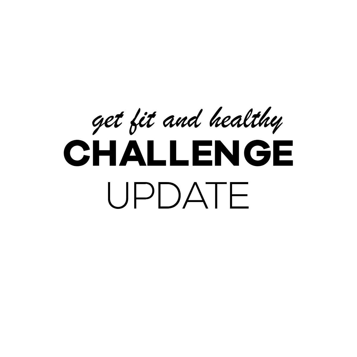 Get fit & healthy challenge update