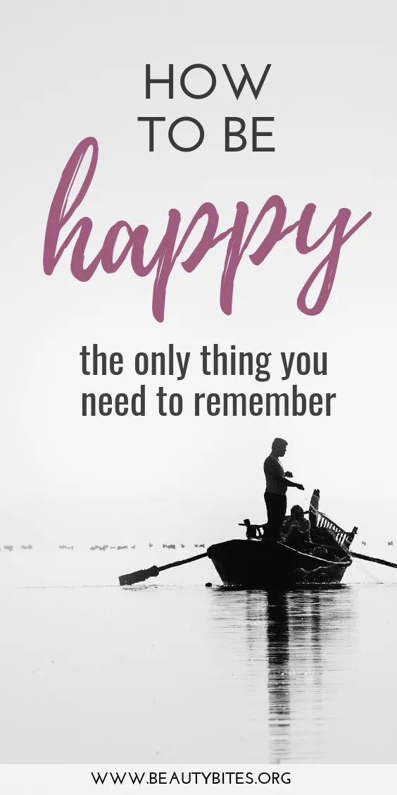 Be happy: the only thing you need to know