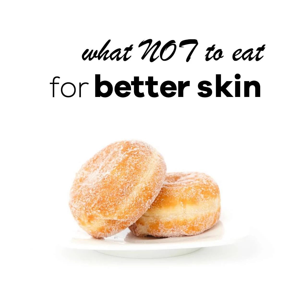 Foods to avoid for beautiful skin