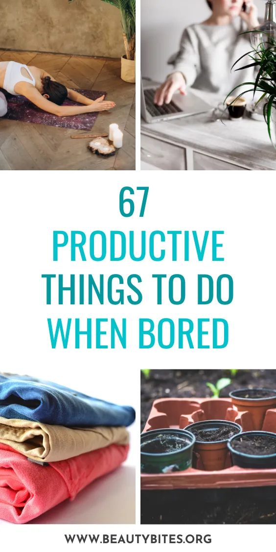 67 productive things you can do when you’re bored