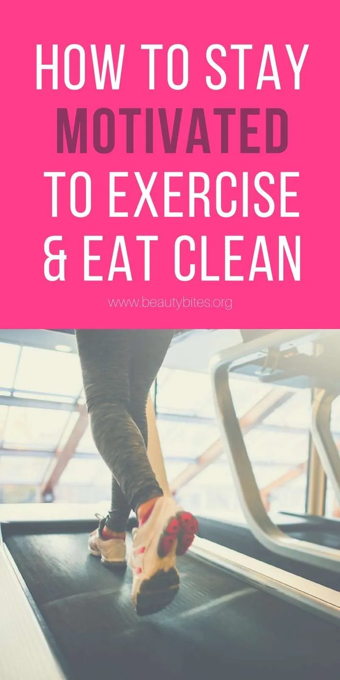 Stay motivated to exercise and eat healthy