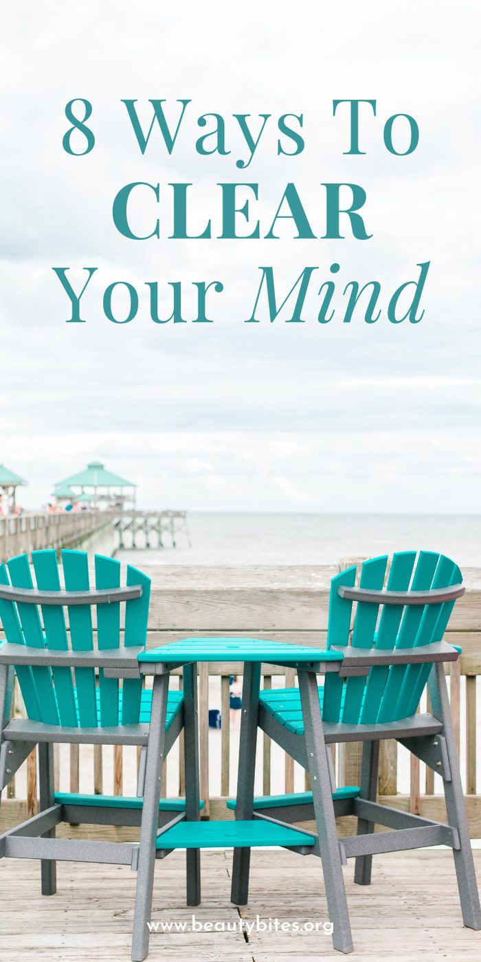 8 simple ways to clear your mind
