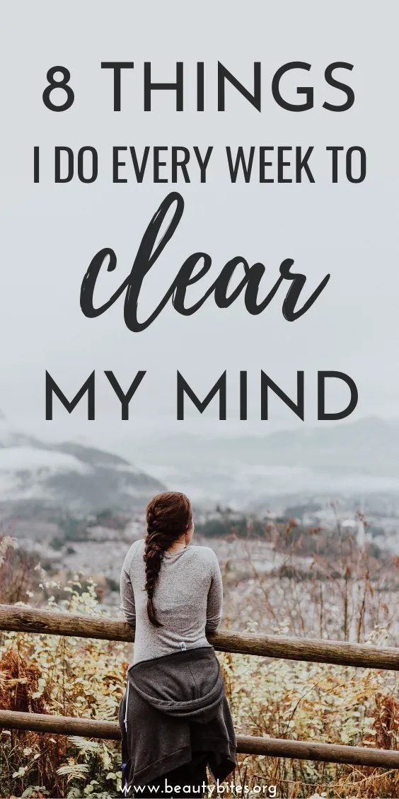 8 simple ways to clear your mind