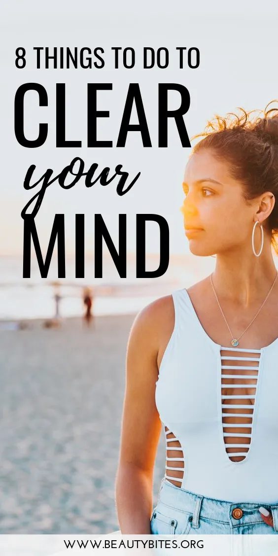 8 simple ways to clear your mind